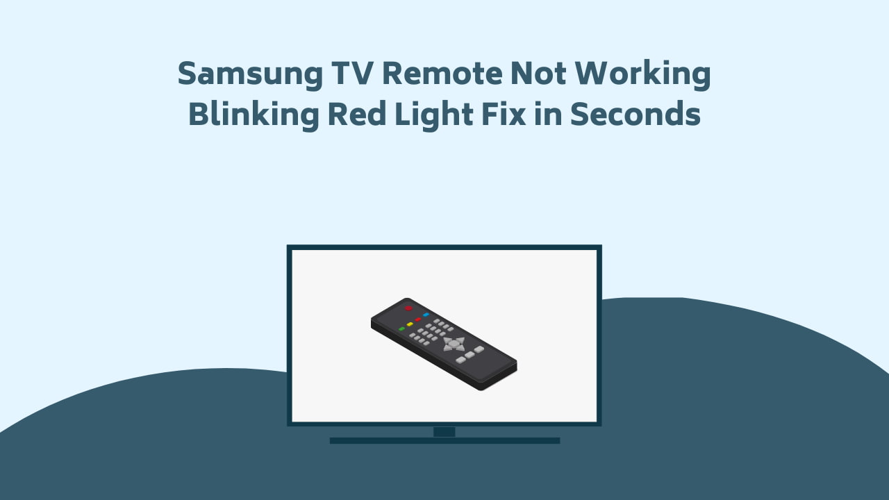 Samsung TV Remote Not Working Blinking Red Light