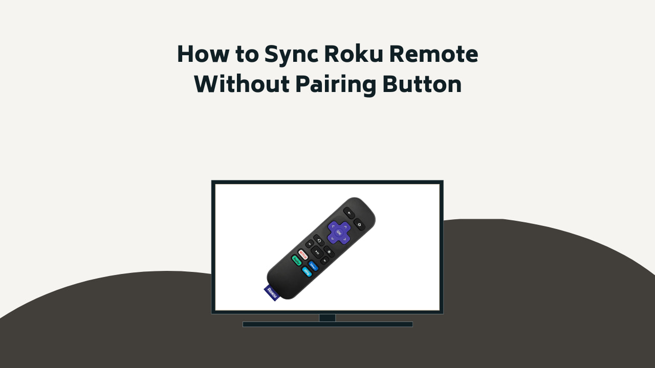 How To Sync Roku Remote Without Pairing Button