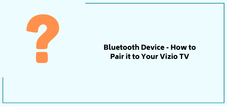 Bluetooth Device How To Pair It To Your Vizio Tv