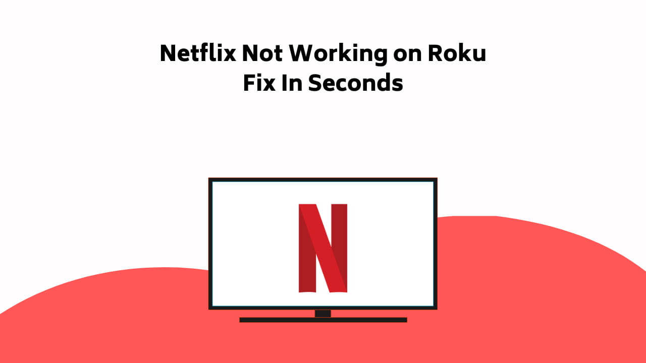 Netflix Not Working On Roku