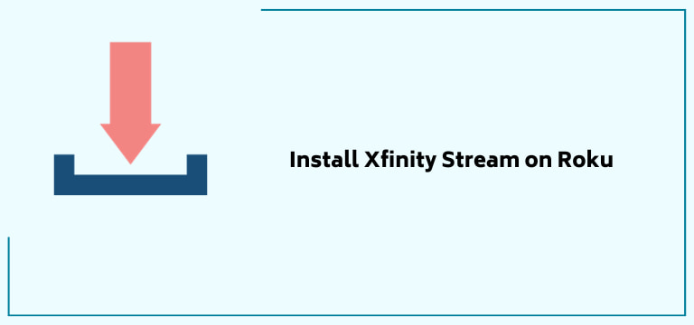 Install Xfinity Stream On Roku