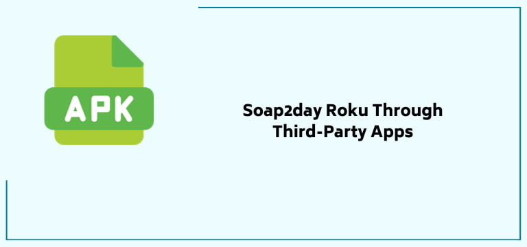 Soap2day Roku Through Third Party Apps