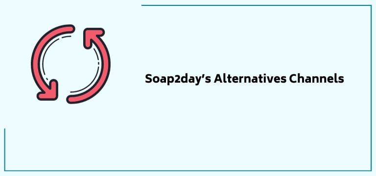 Soap2day’s Alternatives Channels