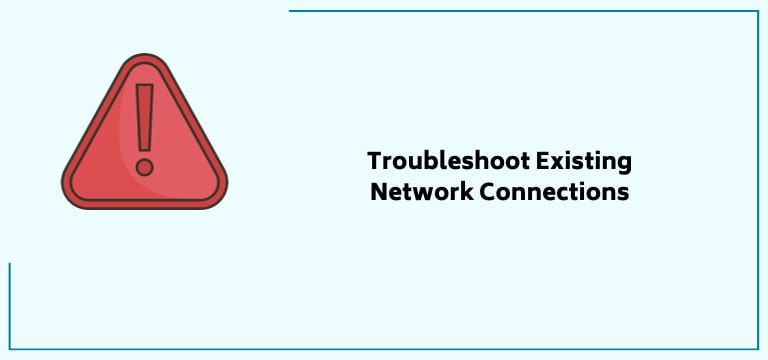 Troubleshoot Existing Network Connections