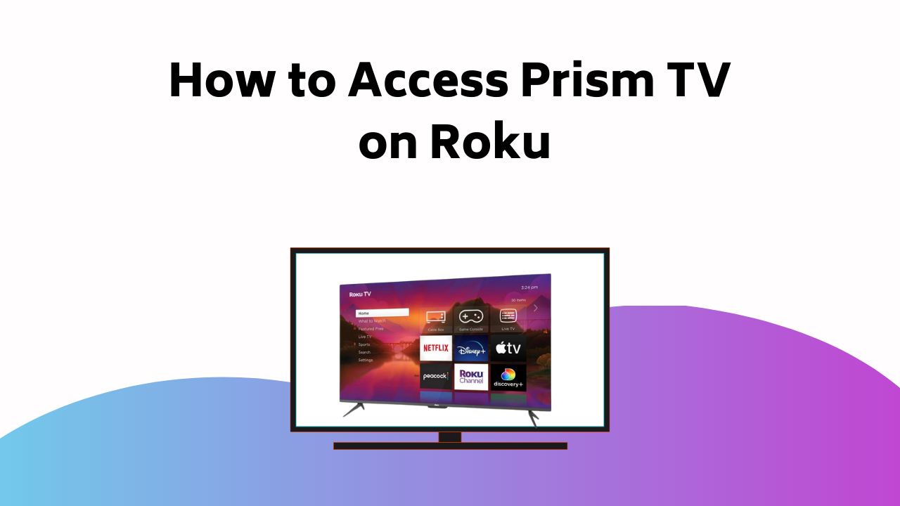 How To Access Prism Tv On Roku