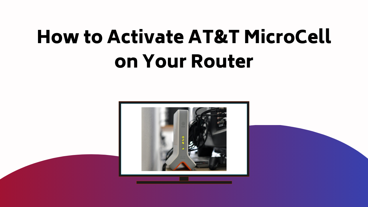 How To Activate Att Microcell On Your Router