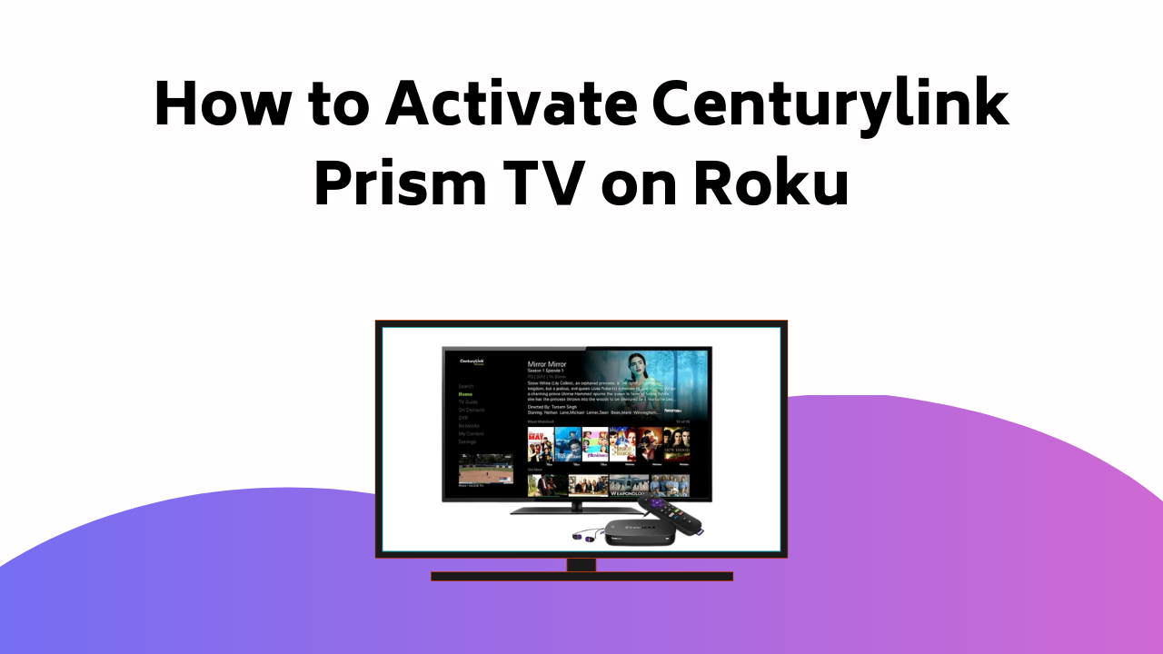 How To Activate Centurylink Prism Tv On Roku 2024