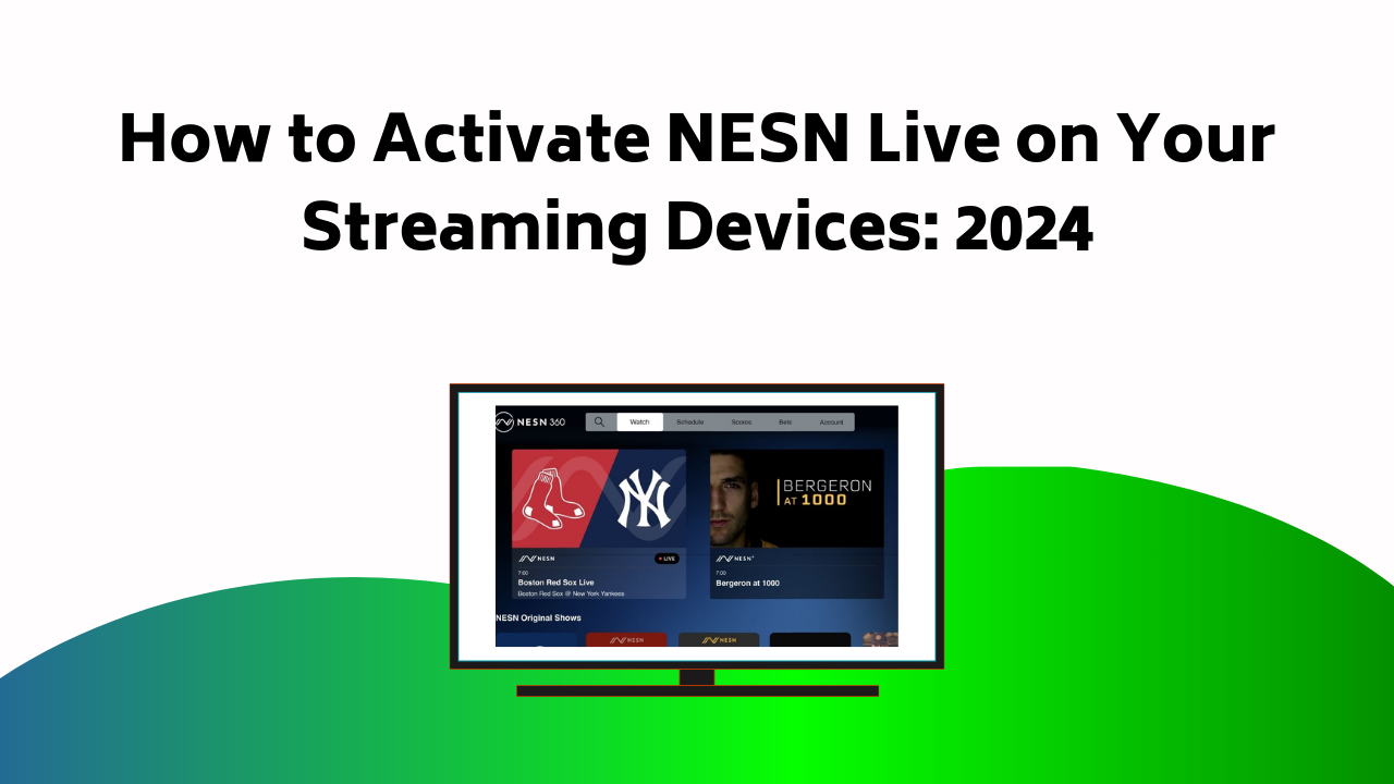 How To Activate Nesn Live On Your Streaming Devices 2024