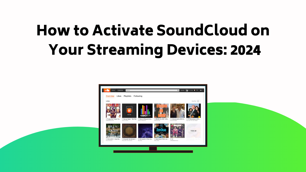 How To Activate Soundcloud On Your Streaming Devices 2024