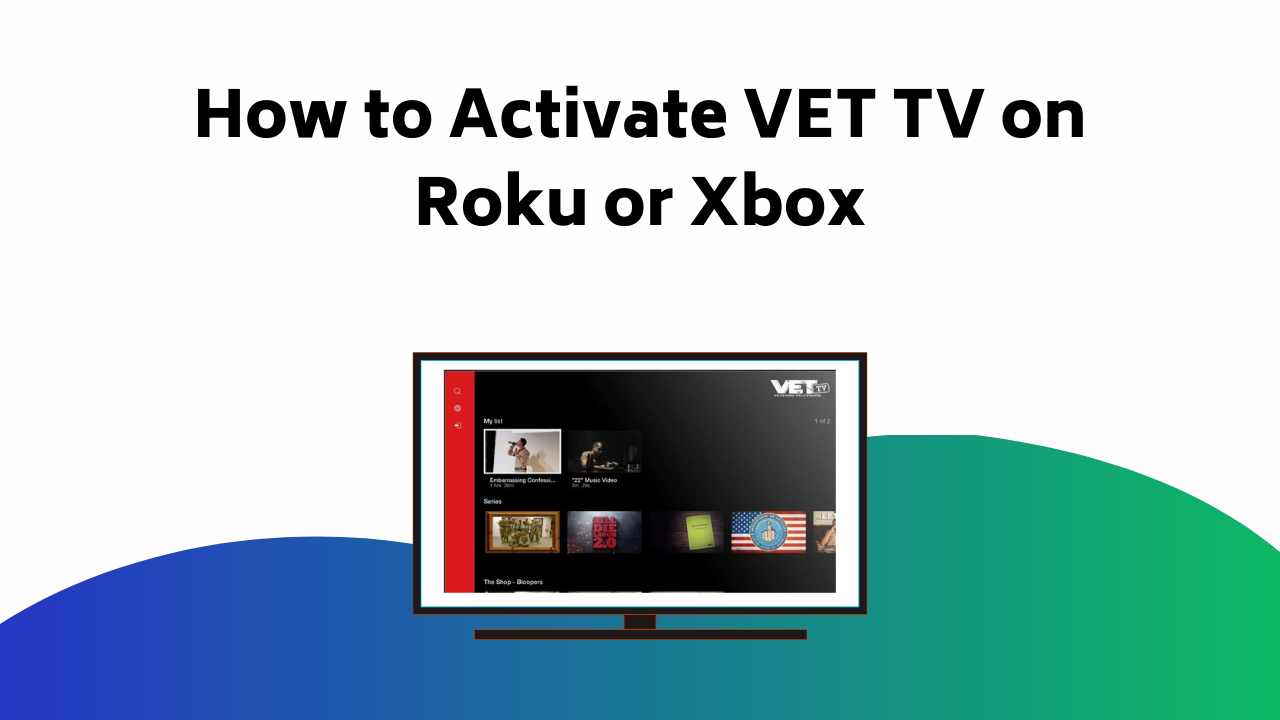 How To Activate Vet Tv On Roku Or Xbox