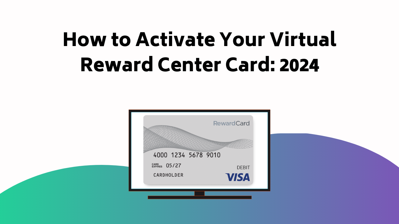 How To Activate Your Virtual Reward Center Card 2024